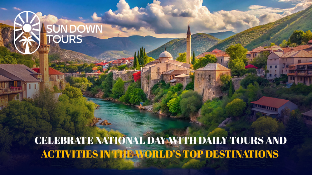 Celebrate National Day with Daily Tours and Activities in the World’s Top Destinations